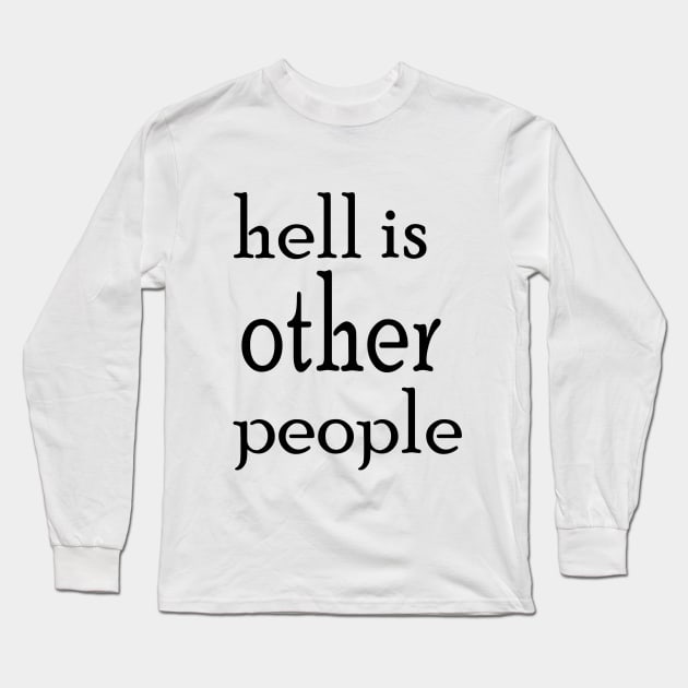 hell is other people Long Sleeve T-Shirt by Zergol